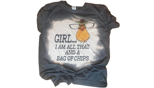 Girl I Am All That Bleached T-Shirt